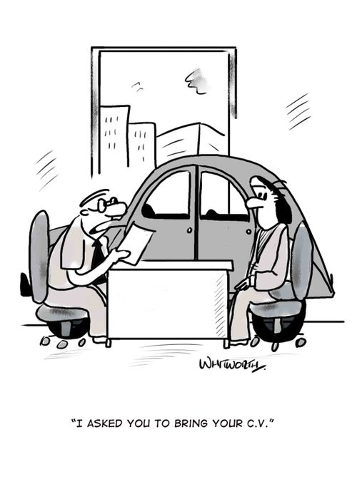 'I asked you to bring your c.v.'