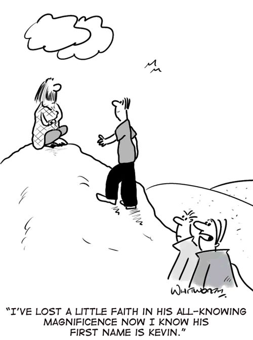 'I've lost a little faith in his all-knowing magnificence now I know his first name is Kevin.'