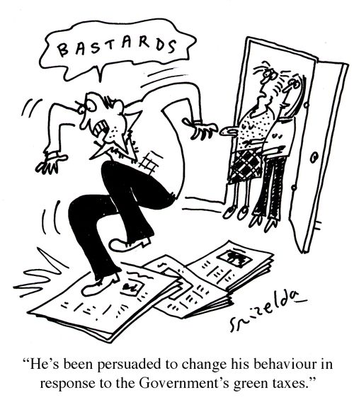 'He's been persuaded to change his behaviour in response to the Government's green taxes.'