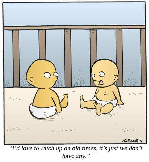 'I'd love to catch up on old times, it's just we don't have any.'