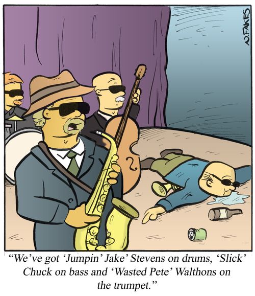 'We've got 'Jumpin' Jake' Stevens on drums, 'Slick' Chuck on bass and 'Wasted Pete' Walthons on the trumpet.'