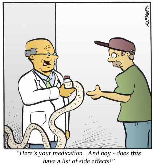 'Here's your medication. And boy - does this have a list of side effects!'