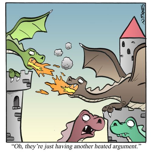 'Oh, they're just having another heated argument.'