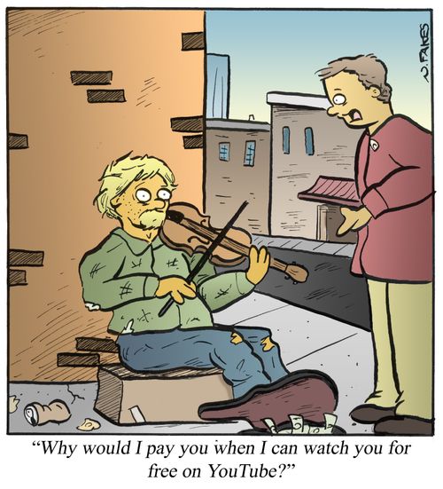 'Why would I pay you when I can watch you for free on YouTube?'