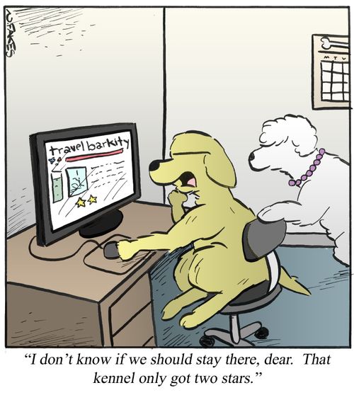 'I don't know if we should stay there, dear. That kennel only got two stars.'