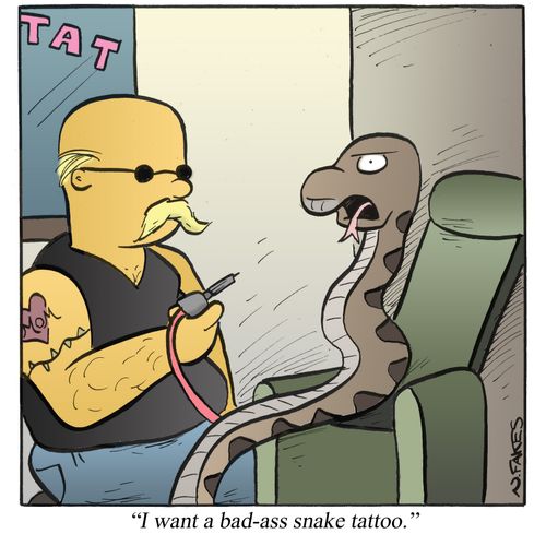 'I want a bad-ass snake tattoo.'