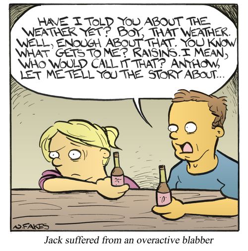 Jack suffered from an overactive blabber