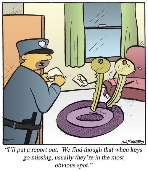 'I'll put a report out. We find though that when keys go missing, usually they're in the most obvious spot.'