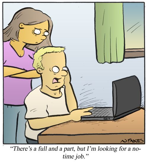 'There's a full and a part, but I'm looking for a no-time job.'