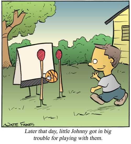 Later that day, little Johnny got in big trouble for playing with them.