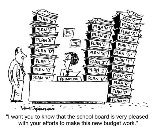 "I want you to know that the school board is very pleased with your efforts to make this new budget work."