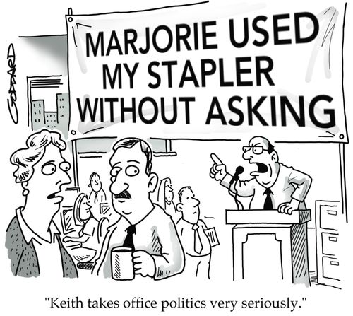"Keith takes office politics very seriously."