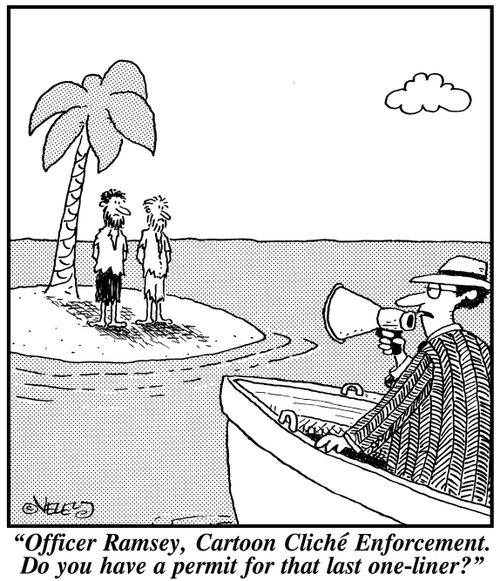 "Officer Ramsey, Cartoon Cliche Enforcement. Do you have a permit for that last one-liner?"