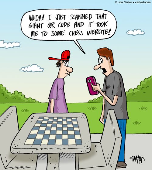 "Whoa! I just scanned that giant QR code and it took me to some chess website!"