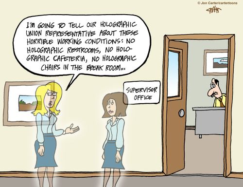 Holographic workers unhappy with their working conditions.