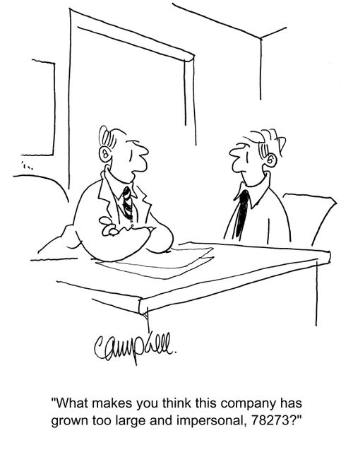 "What makes you think this company has grown too large and impersonal, 78273?"