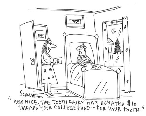 "How nice. The tooth fairy has donated $10 toward your college fund - for your tooth."