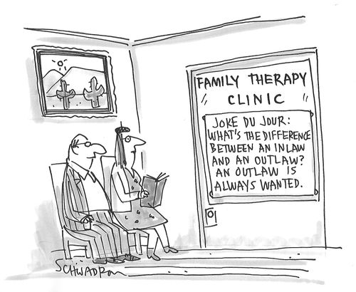 Family therapy clinic - Joke do jour: What's the difference between an inlaw and an outlaw? An outlaw is always wanted."