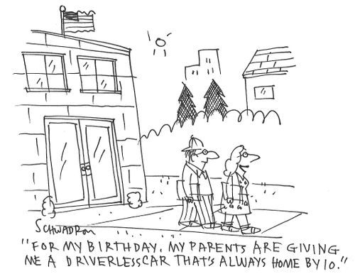 "For my birthday, my parents are giving me a driverless car that's always home by 10."