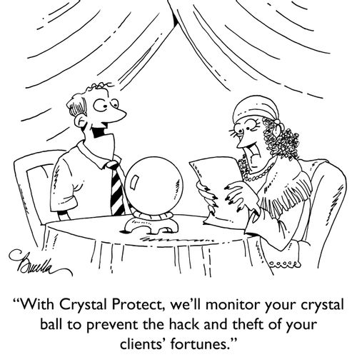 "With Crystal Protect, we'll monitor your crystal ball to prevent the hack and theft of your clients' fortunes."