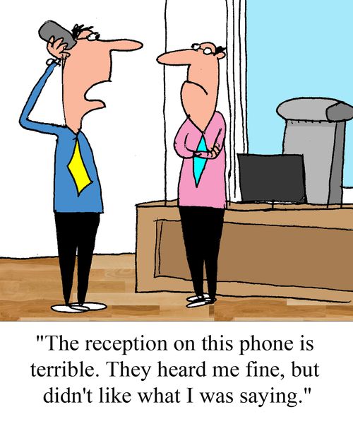"The reception on this phone is terrible. They heard me fine, but didn't like what I was saying."