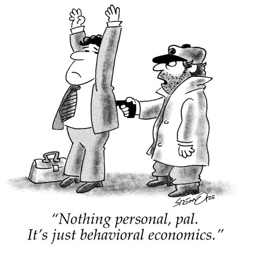 "Nothing personal, pal. It's just behavioral economics."
