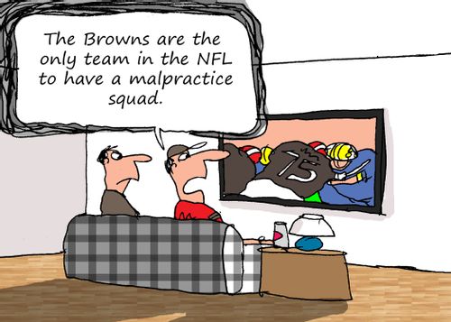 "The Browns are the only team in the NFL to have a malpractice squad."