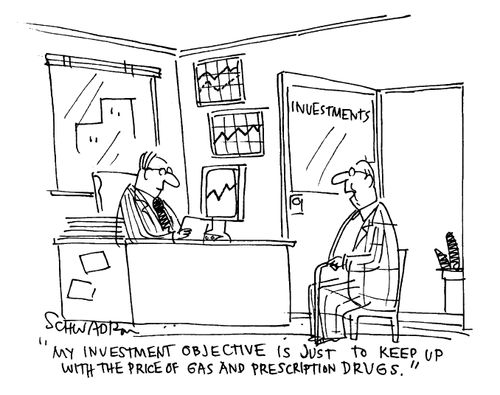'Any investment objective is just to keep up with tht price of gas and prescription drugs.'
