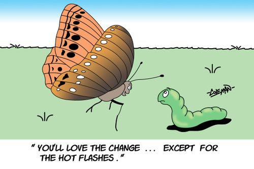 You'll love the change, except for the hot flashes.