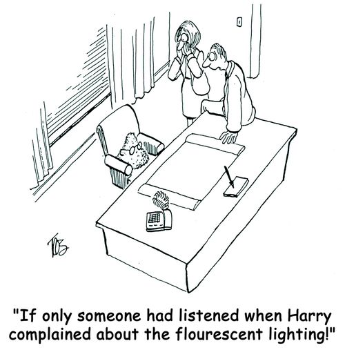 'If only someone had listened when Harry complained about the flourescent lighting!'
