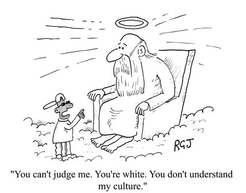 "You're white.You don't understand my culture."