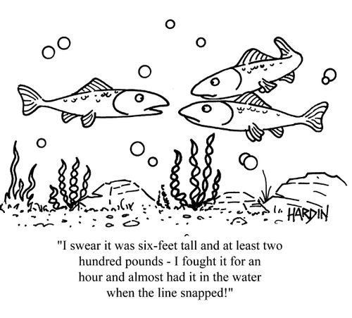 'I swear it was six-feet tall and at least two hundred pounds. I fought it for an hour and almost had it in the water when the line snapped!'