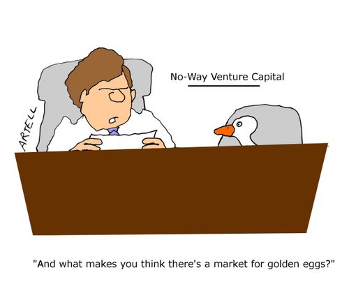 'And what makes you think there's a market for golden eggs?'  