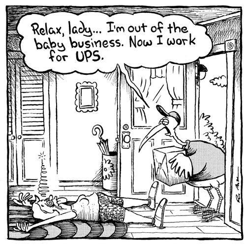 'Relax, lady, I'm out of  the baby business. Now I work for UPS.