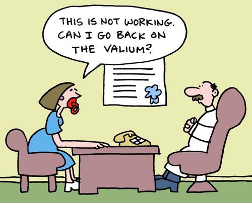 "This is not working.  Can I go back on the valium?"