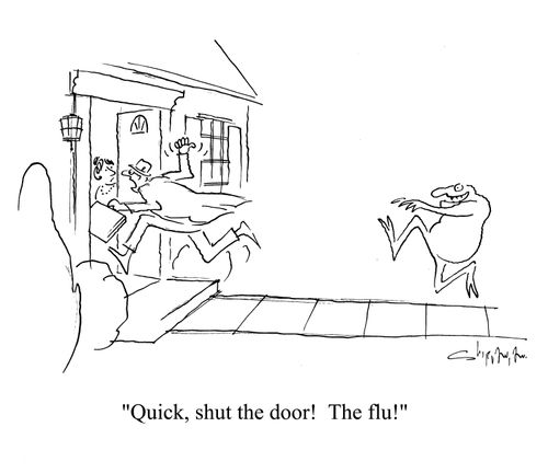 'Quick, shut the door!  The flu!'