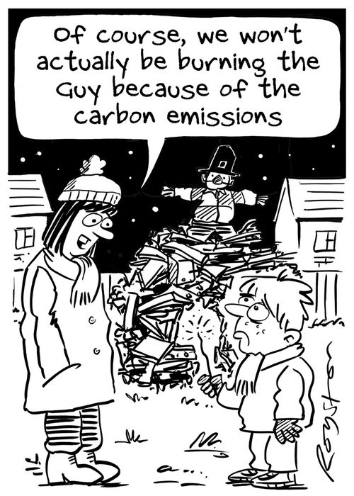 Mother says to son on Bonfire Night: 'Of course, we won't actually be burning the Guy because of the carbon emissions.'