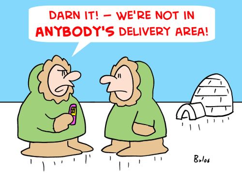 'Darn it! -- We're not in anybody's delivery area!'