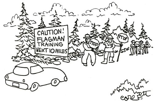 Caution!  Flagman training next 10 miles...stop, stop, stop...