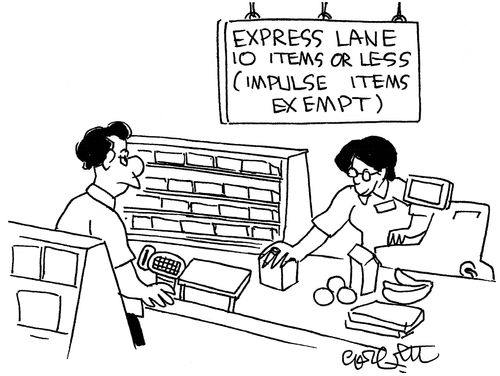 Express lane...10 items or less (impulse items exempt).