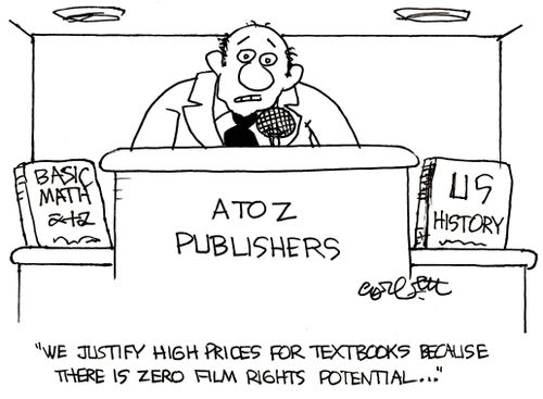 A to Z Publishers:  'We justify high prices for textbooks because there is zero film rights potential...'