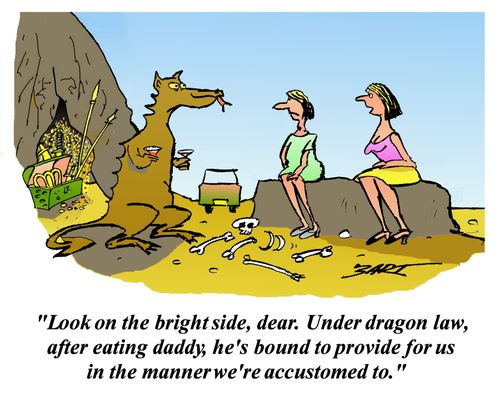 "Under dragon law, after eating daddy, he's bound to provide for us in the manner we're accustomed to."