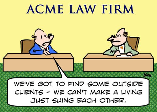 ACME LAW FIRM, 'We've got to find some outside clients -- We can't make a living just suing each other.'