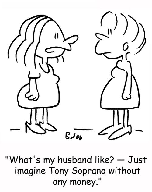 'What's my husband like? -- Just imagine Tony Soprano without any money.'