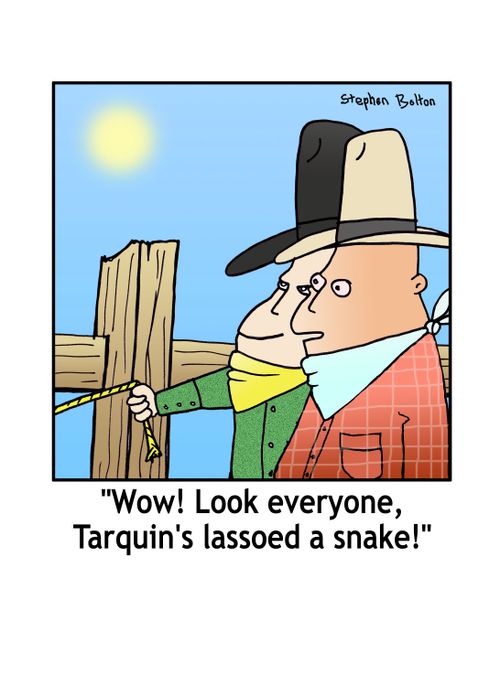 'Wow! Look everyone, Tarquin's lassooed a snake!'