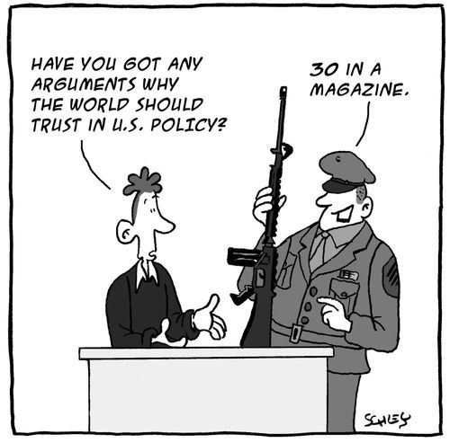 "Have you got any arguments why the world should trust in US policy?"