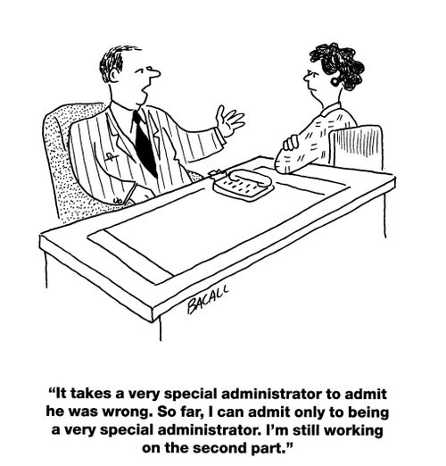 'It takes a very special administrator to admit he was wrong.'