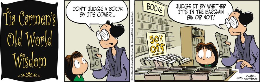 "Don't judge a book by its cover...judge it by whether it's in the bargain bin or not!"