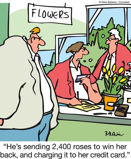 'He's sending 2,400 roses to win her back, and charging it to her credit card.'