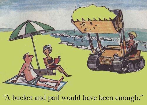 'A bucket and pail would have been enough.'